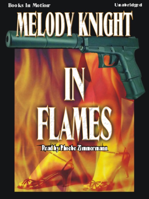 Title details for In Flames by Melody Knight - Available